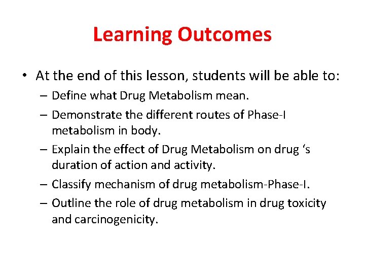 Learning Outcomes • At the end of this lesson, students will be able to: