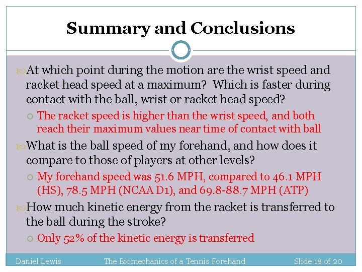 Summary and Conclusions At which point during the motion are the wrist speed and Summary and Conclusions At which point during the motion are the wrist speed and