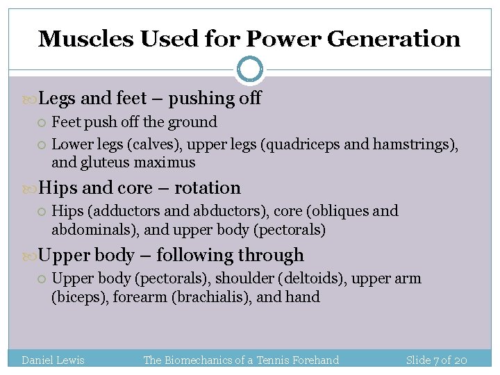 Muscles Used for Power Generation Legs and feet – pushing off Feet push off Muscles Used for Power Generation Legs and feet – pushing off Feet push off