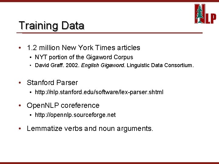 Training Data • 1. 2 million New York Times articles • NYT portion of