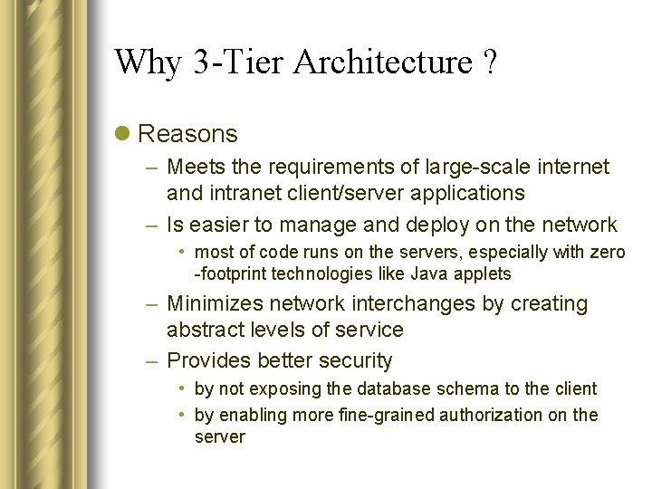 Why 3 -Tier Architecture ? l Reasons – Meets the requirements of large-scale internet