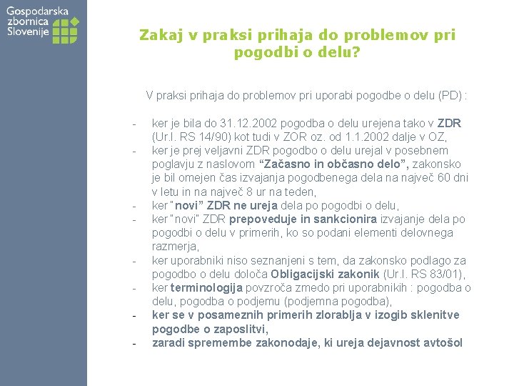 Zakaj v praksi prihaja do problemov pri pogodbi o delu? V praksi prihaja do