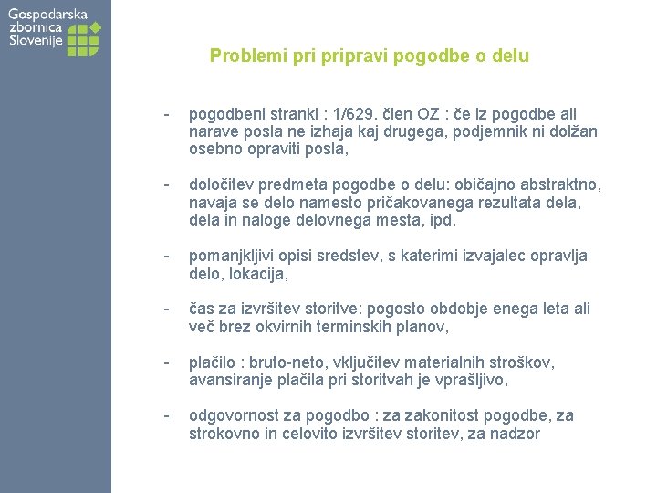 Problemi pripravi pogodbe o delu - pogodbeni stranki : 1/629. člen OZ : če