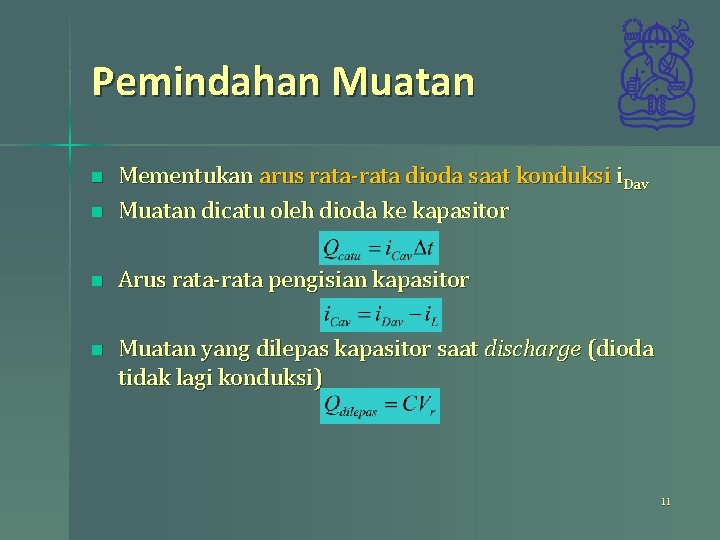 Pemindahan Muatan n Mementukan arus rata-rata dioda saat konduksi i. Dav Muatan dicatu oleh