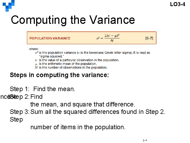 LO 3 -4 Computing the Variance Steps in computing the variance: Step 1: Find