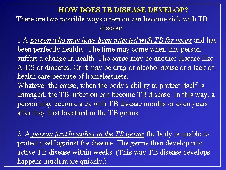 HOW DOES TB DISEASE DEVELOP? There are two possible ways a person can become