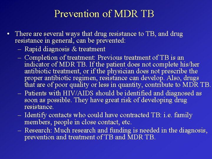 Prevention of MDR TB • There are several ways that drug resistance to TB,