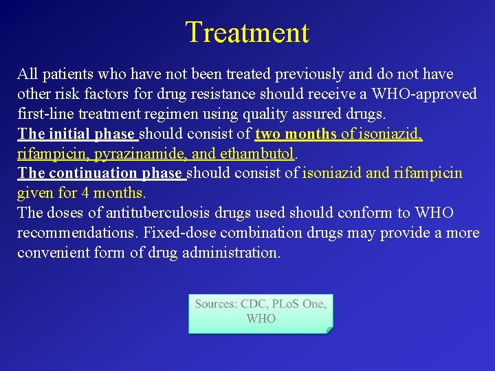 Treatment All patients who have not been treated previously and do not have other