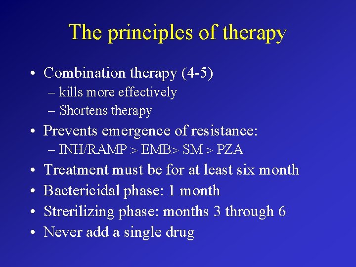 The principles of therapy • Combination therapy (4 -5) – kills more effectively –