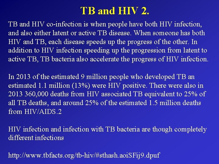 TB and HIV 2. TB and HIV co-infection is when people have both HIV