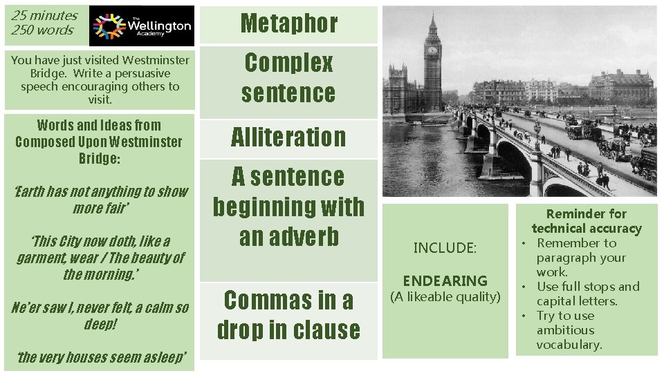 25 minutes 250 words Metaphor You have just visited Westminster Bridge. Write a persuasive