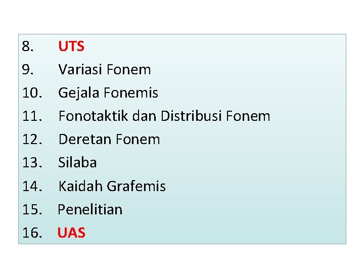 8. 9. 10. 11. 12. 13. 14. 15. 16. UTS Variasi Fonem Gejala Fonemis