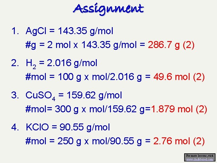 Assignment 1. Ag. Cl = 143. 35 g/mol #g = 2 mol x 143.