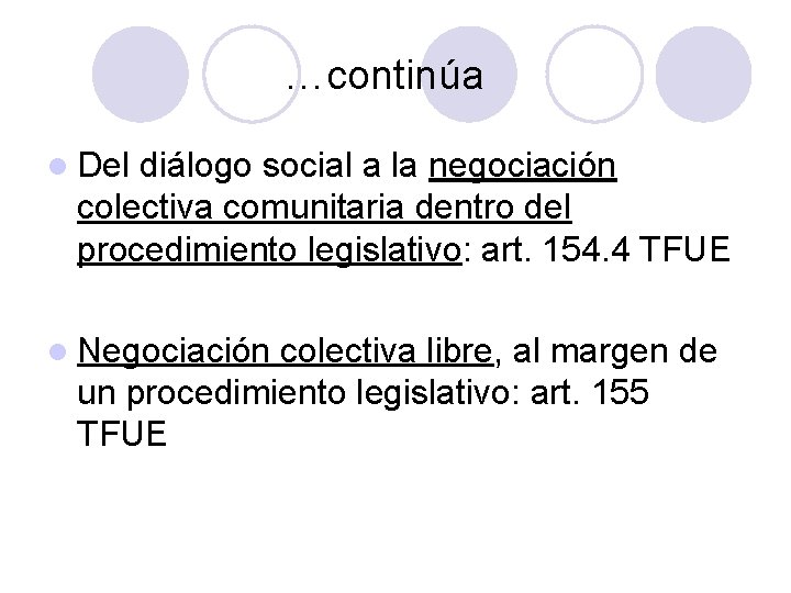 …continúa l Del diálogo social a la negociación colectiva comunitaria dentro del procedimiento legislativo: