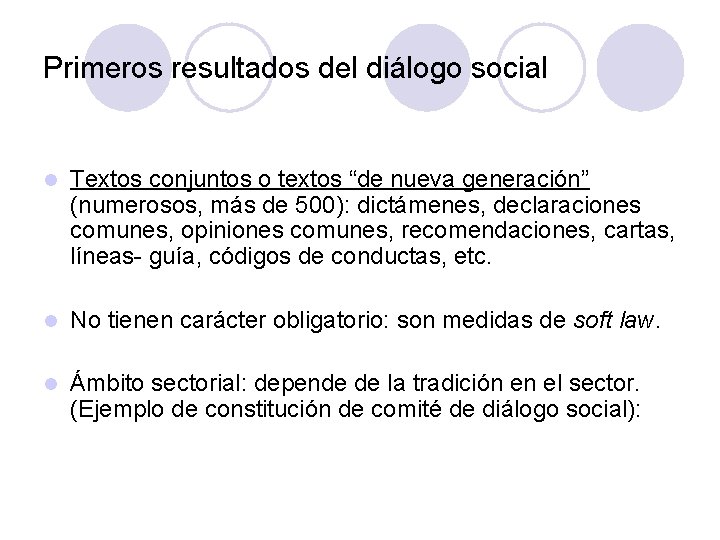 Primeros resultados del diálogo social l Textos conjuntos o textos “de nueva generación” (numerosos,