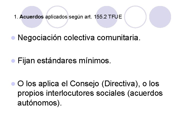 1. Acuerdos aplicados según art. 155. 2 TFUE l Negociación l Fijan l. O