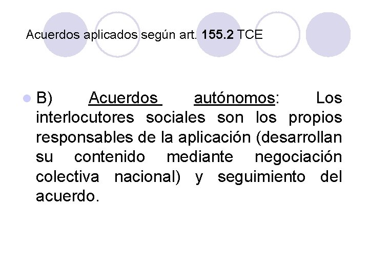 Acuerdos aplicados según art. 155. 2 TCE l B) Acuerdos autónomos: Los interlocutores sociales