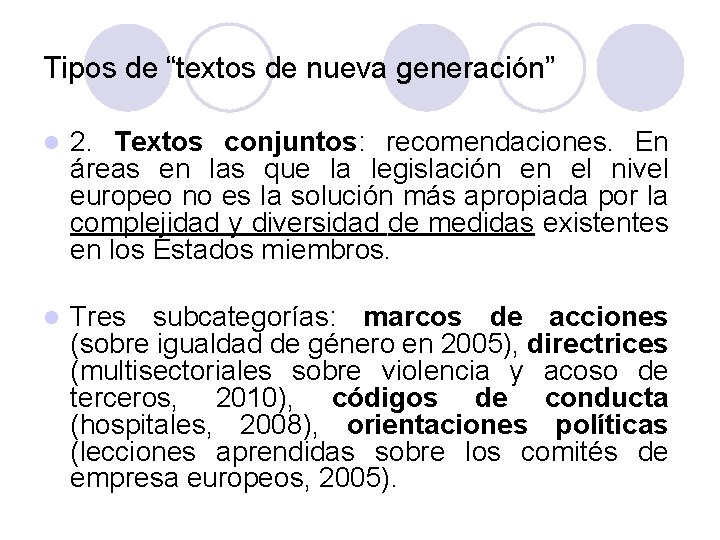 Tipos de “textos de nueva generación” l 2. Textos conjuntos: recomendaciones. En áreas en