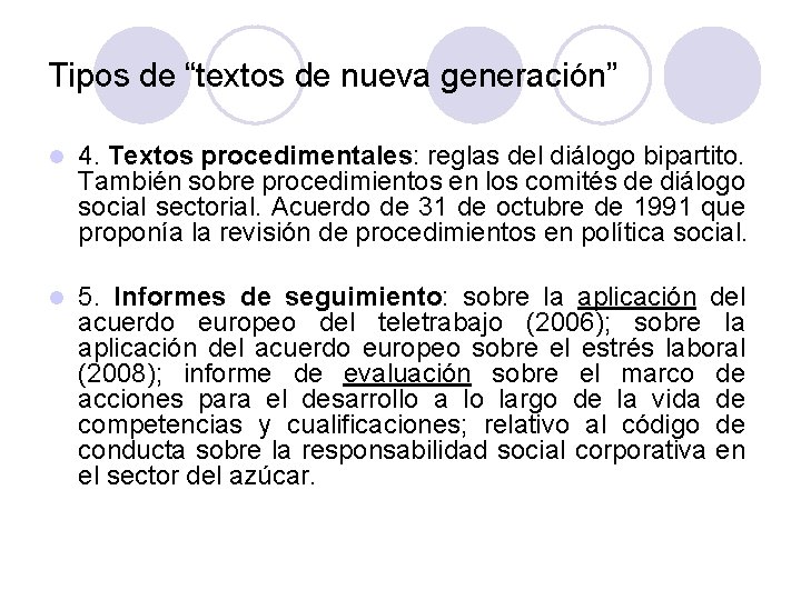 Tipos de “textos de nueva generación” l 4. Textos procedimentales: reglas del diálogo bipartito.