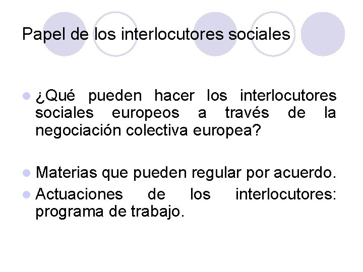 Papel de los interlocutores sociales l ¿Qué pueden hacer los interlocutores sociales europeos a