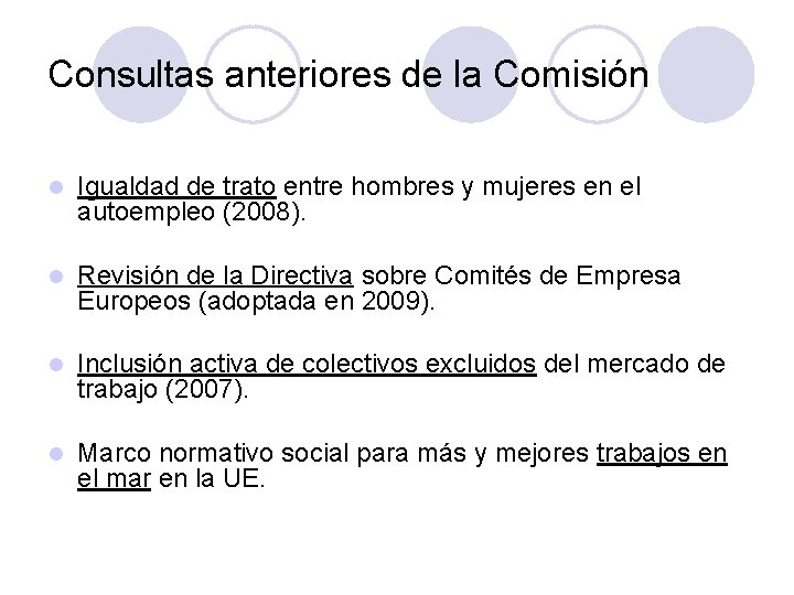 Consultas anteriores de la Comisión l Igualdad de trato entre hombres y mujeres en