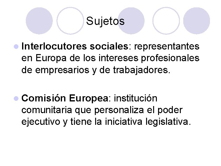 Sujetos l Interlocutores sociales: representantes en Europa de los intereses profesionales de empresarios y