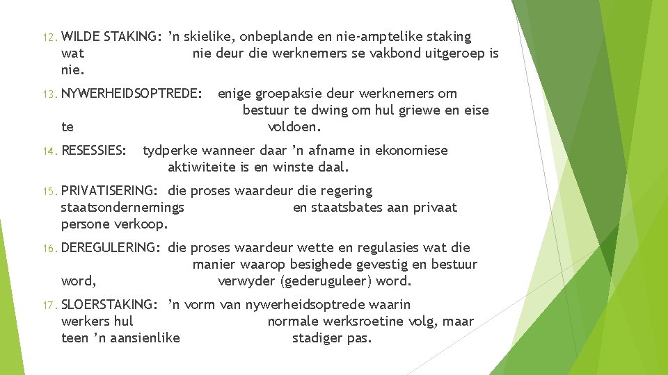 12. WILDE wat nie. STAKING: ’n skielike, onbeplande en nie-amptelike staking nie deur die