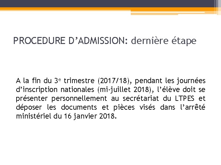 PROCEDURE D’ADMISSION: dernière étape A la fin du 3 e trimestre (2017/18), pendant les