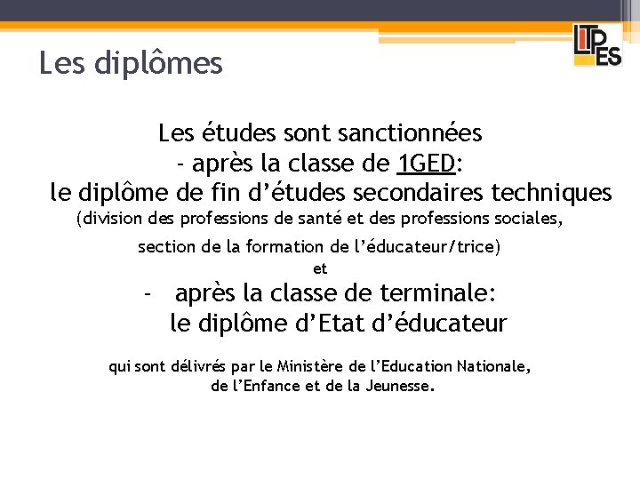 Les diplômes Les études sont sanctionnées - après la classe de 1 GED: le