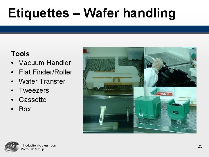 Etiquettes – Wafer handling Tools • Vacuum Handler • Flat Finder/Roller • Wafer Transfer