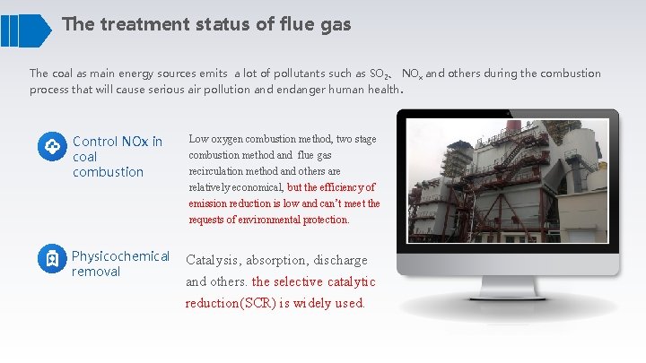 The treatment status of flue gas The coal as main energy sources emits a