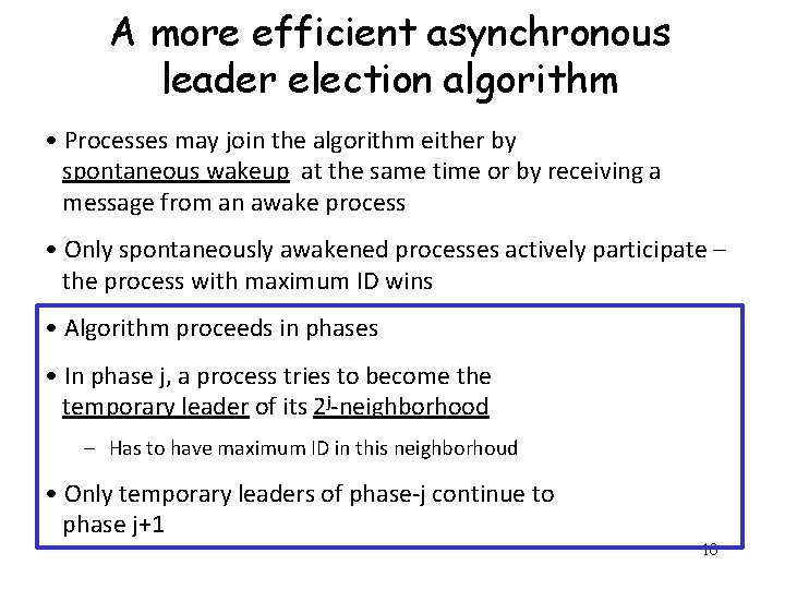 A more efficient asynchronous leader election algorithm • Processes may join the algorithm either