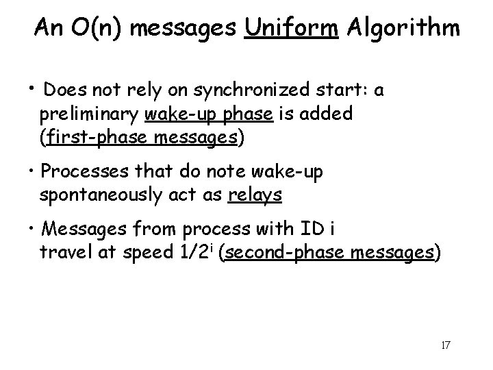 An O(n) messages Uniform Algorithm • Does not rely on synchronized start: a preliminary