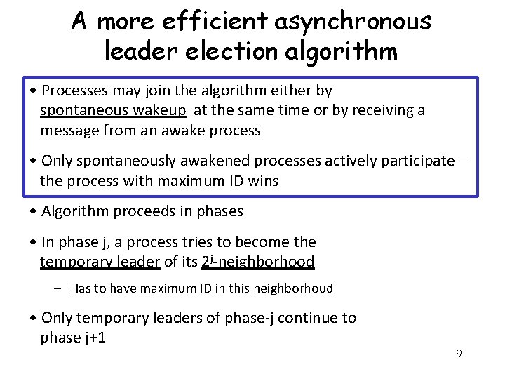 A more efficient asynchronous leader election algorithm • Processes may join the algorithm either
