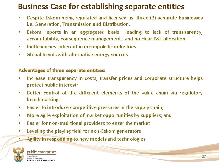 Business Case for establishing separate entities • Despite Eskom being regulated and licensed as