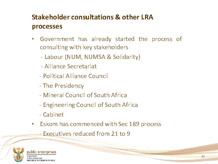 Stakeholder consultations & other LRA processes • Government has already started the process of