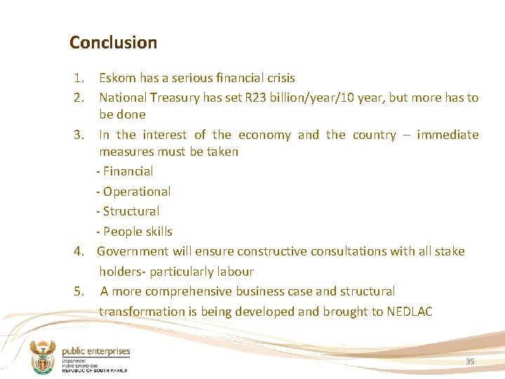 Conclusion 1. Eskom has a serious financial crisis 2. National Treasury has set R