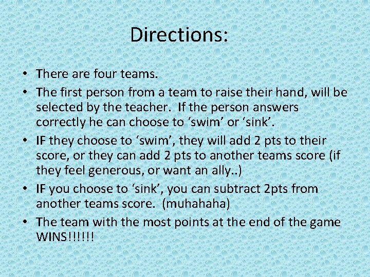 Directions: • There are four teams. • The first person from a team to