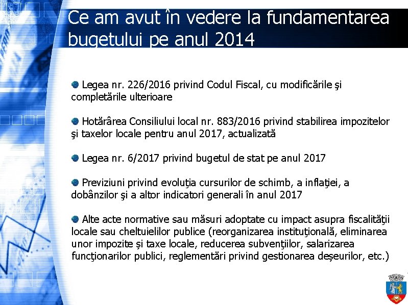 Ce am avut în vedere la fundamentarea bugetului pe anul 2014 Legea nr. 226/2016