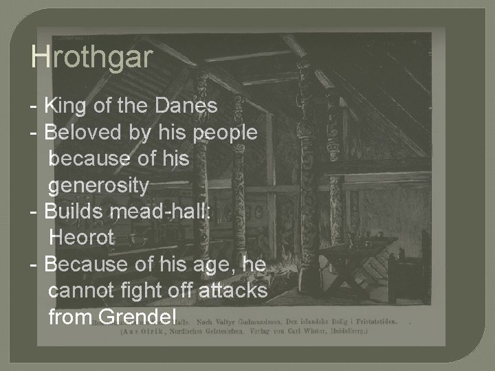 Hrothgar - King of the Danes - Beloved by his people because of his