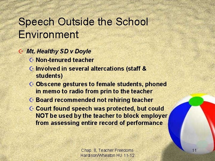 Speech Outside the School Environment Z Mt. Healthy SD v Doyle Z Non-tenured teacher