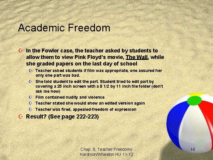 Academic Freedom Z In the Fowler case, the teacher asked by students to allow