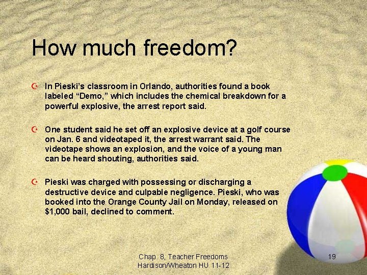 How much freedom? Z In Pieski’s classroom in Orlando, authorities found a book labeled