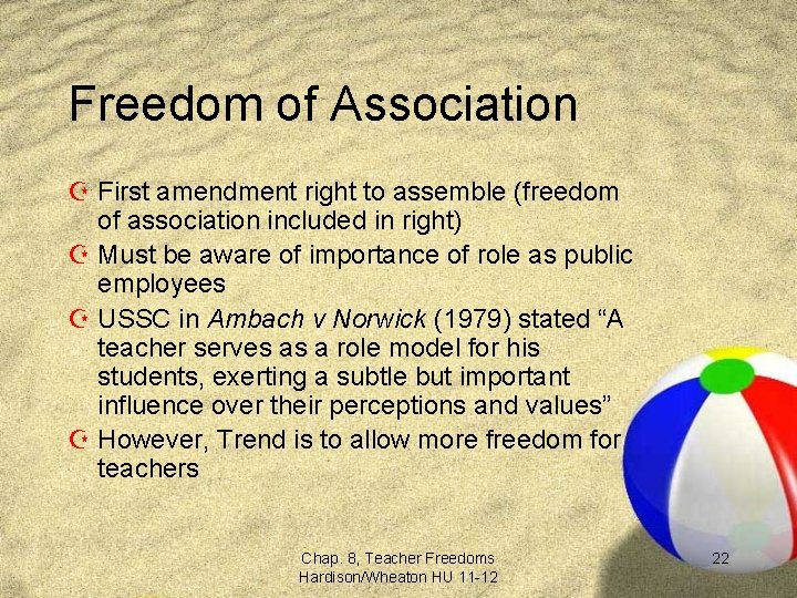 Freedom of Association Z First amendment right to assemble (freedom of association included in