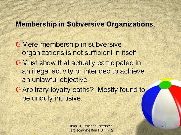 Membership in Subversive Organizations. Z Mere membership in subversive organizations is not sufficient in