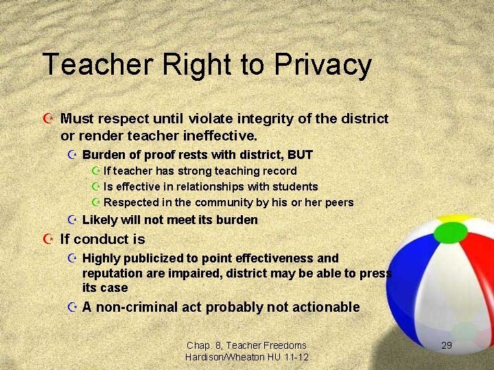 Teacher Right to Privacy Z Must respect until violate integrity of the district or