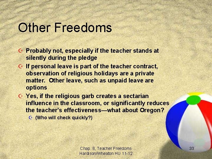 Other Freedoms Z Probably not, especially if the teacher stands at silently during the