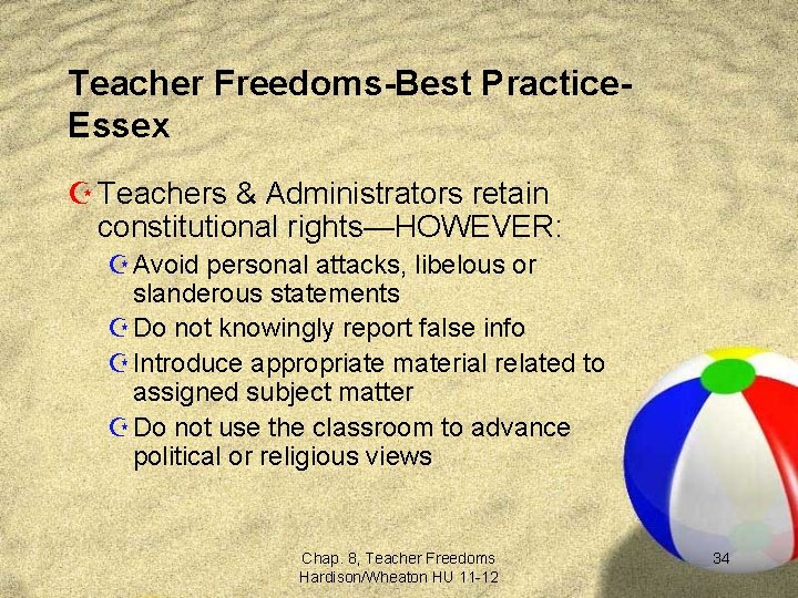 Teacher Freedoms-Best Practice. Essex Z Teachers & Administrators retain constitutional rights—HOWEVER: Z Avoid personal