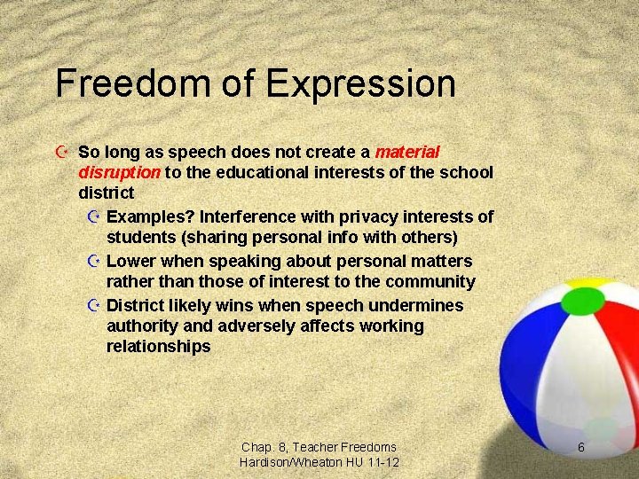 Freedom of Expression Z So long as speech does not create a material disruption