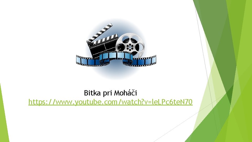 Bitka pri Moháči https: //www. youtube. com/watch? v=le. LPc 6 te. N 70 